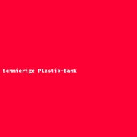 Schmierige Plastik-Bank