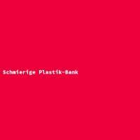 Schmierige Plastik-Bank