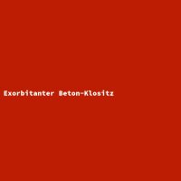 Exorbitanter Beton-Klositz