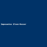 Imposantes Eisen-Messer