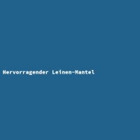 Hervorragender Leinen-Mantel