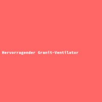 Hervorragender Granit-Ventilator