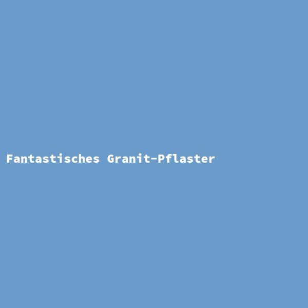 Fantastisches Granit-Pflaster
