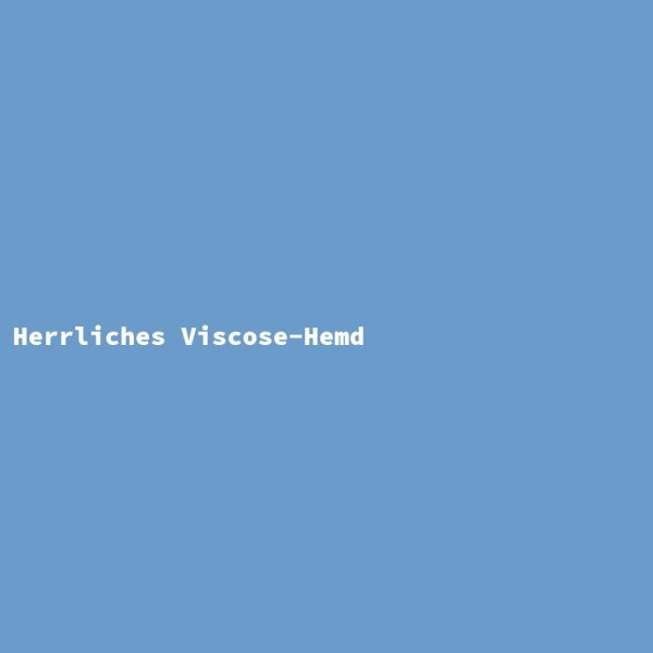 Herrliches Viscose-Hemd