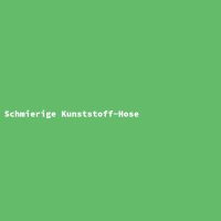 Schmierige Kunststoff-Hose