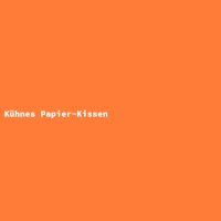 Kühnes Papier-Kissen