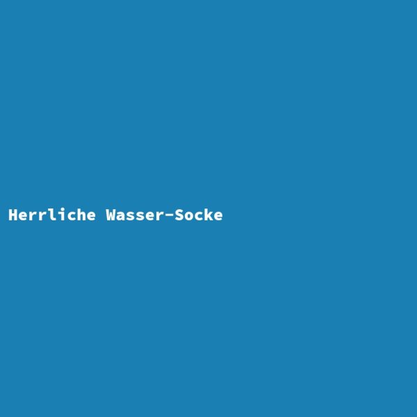 Herrliche Wasser-Socke