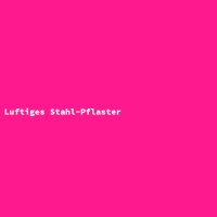 Luftiges Stahl-Pflaster