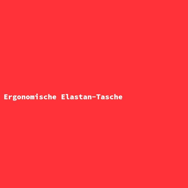 Ergonomische Elastan-Tasche