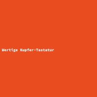 Wertige Kupfer-Tastatur
