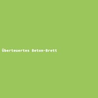 Überteuertes Beton-Brett