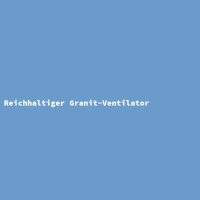Reichhaltiger Granit-Ventilator