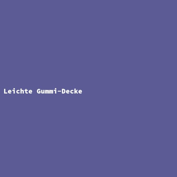 Leichte Gummi-Decke