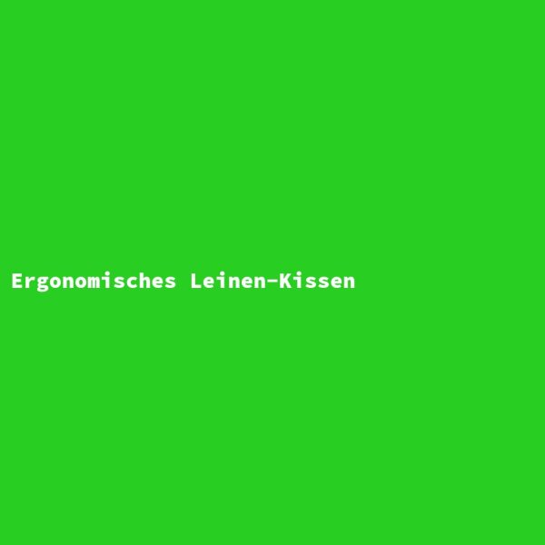 Ergonomisches Leinen-Kissen